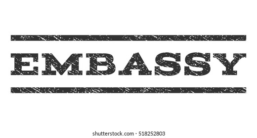 Embassy watermark stamp. Text tag between horizontal parallel lines with grunge design style. Rubber seal stamp with dirty texture. Vector gray color ink imprint on a white background.