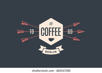 Emblem of Cafe with arrows and text Coffee, To Go and icon cup of coffee. Logo template for cafe in vintage retro style. Logo, signs, labels, identity, badges for business brands. Vector Illustration