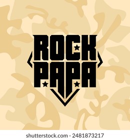 Emblem with the inscription "Rock Papa". Print for t-shirt for Father's day. Patch with lettering and stars on a camouflage background.