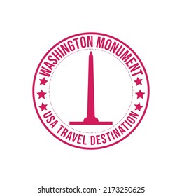 Emblem rubber stamp with the text Washington monument travel destination written inside the stamp. America memorial historical architecture travel destination grunge rubber stamp vector