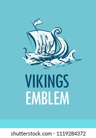 Emblem with Scandinavian Ship - Vikings Drakkar in Sea. Vector Illustration of Logo on Blue background with Captions, EPS 10.