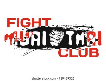 Emblem of Thai boxing, the image of a fist with an inscription Thai boxing and fight club. Vector illustration.