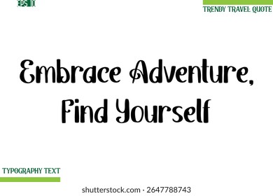Abraçar Aventura, Encontre-Se Negrito Tipografia Moderna Texto Trendy Travel Frase