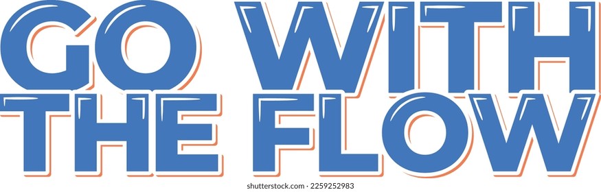 Embrace the art of letting go with this soothing lettering design, featuring the peaceful phrase 'Go with the flow.'