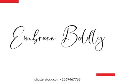 Embrace Boldly spirit quote modiren text typography