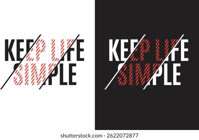 Embrace calm, clarity, and minimalist living with this "Keep Life Simple" T-shirt design. Featuring clean typography and a timeless message, this design radiates peaceful energy and a modern aesthetic