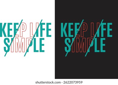 Embrace calm, clarity, and minimalist living with this "Keep Life Simple" T-shirt design. Featuring clean typography and a timeless message, this design radiates peaceful energy and a modern aesthetic