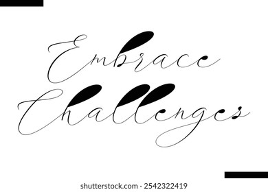 Embrace challenges abstract typography text motivational quotes