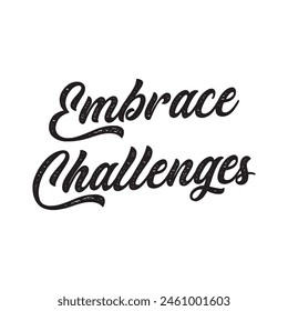 embrace challenges text on white background.