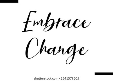 Embrace change abstract typography text motivational quotes