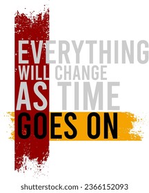  Embrace change as a constant in life. This design reflects the idea that everything evolves with time, reminding us to adapt and grow.