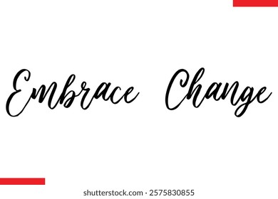 Embrace Change Motivational inspirational text lettering