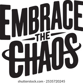 Embrace the Chaos Motivational Poster