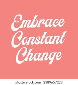 embrace constant change text on pink background.
