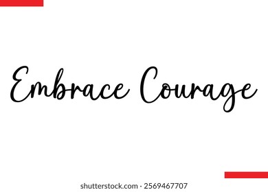 Embrace Courage style typography text