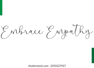 Embrace Empathy Positive quote text Saying