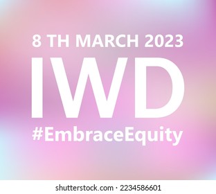 Embrace Equity is campaign theme of International Woman's Day 2023. Vector illustration.