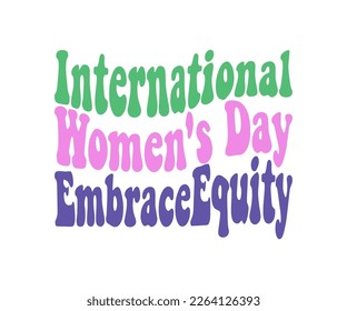 Embrace Equity is campaign theme of International Women's Day 2023. Vector illustration