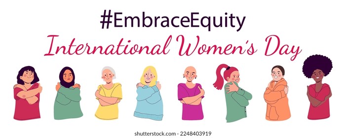 Adoptar la equidad en el entorno vectorial de la campaña del Día Internacional de la Mujer. Diversas mujeres se abrazan. Concepto de amor propio, cuidado e igualdad. Placard, cartel, plantilla de banner