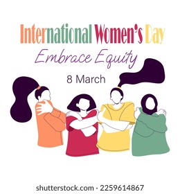 Embrace equity International women's day poster vector illustration. Diverse women hugging herself. Self love, self care and equality concept. Poster template