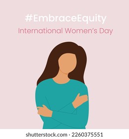 Embrace Equity slogan International Women's Day 8 march 2023. Vector woman character hug yourself on pink pastel background.