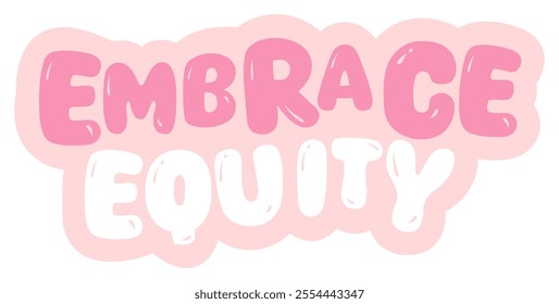 embrace equity sticker woman quotes wording inspirational colorful pink slogan calligraphy