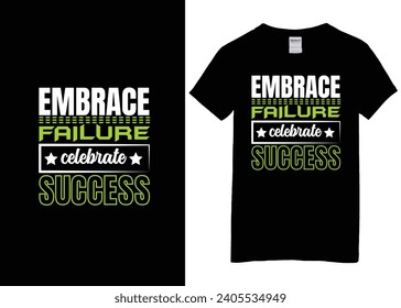 Embrace failure celebrate success, motivational t-shirt design, inspirational design