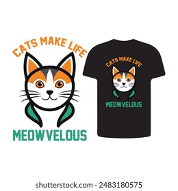 Embrace feline charm with 'Cats Make Life Marvelous' T-shirt design. Featuring playful cat illustrations in a vibrant vector style, perfect for animal lovers. Vector illustration.