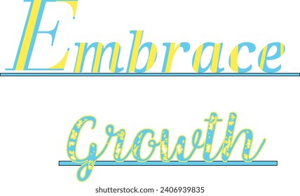 Embrace Growth T-Shirt Design for Transformative Style , Quate of Embrace Growth Design 