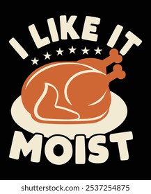 Embrace the humor of the season with our "I Like It Moist" Halloween T-Shirt! Perfect for Thanksgiving gatherings, this shirt is designed for those who love a cheeky twist on traditional festivities. 