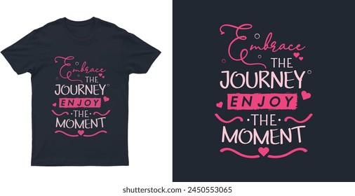  Embrace the journey enjoy the moment travel t shirt design