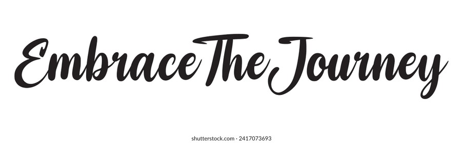 embrace the journey text on white background.