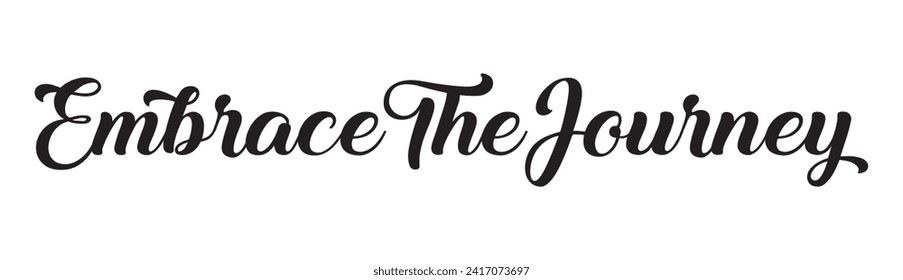 embrace the journey text on white background.