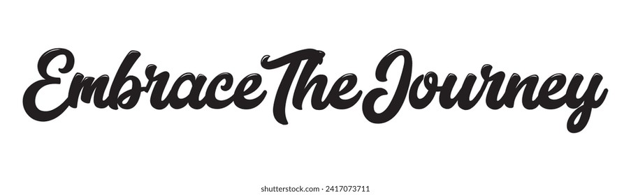 embrace the journey text on white background.