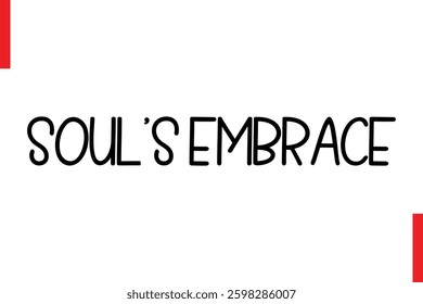 Soul’s Embrace Love Saying Cursive Typography Text Lettering