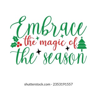 Embrace the magic of the season svg, A hat vector, Merry Christmas, Happy New, magic svg, Christmas T shirt, jolly,  holiday, Silhouette Merry cut file svg, joy, Cut File for Cricut, Christmas Bundle