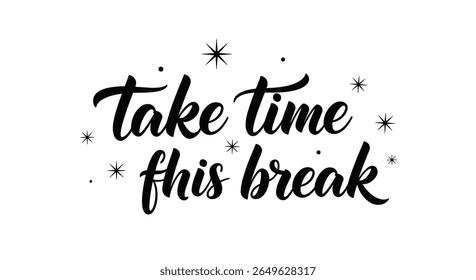 Embrace the moment take time to enjoy this much needed break and find inner peace