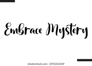 Embrace Mystery Text Typography Of Travel Slogan