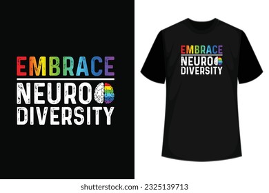 embrace neurodiversity. Autism Awareness Day T-Shirt Design Template, Illustration, Vector graphics, Autism Shirt, T-Shirt Design. autistic design, hoodie template, tshirt