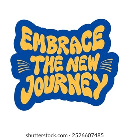 Embrace the New Journey handwritten Sticker