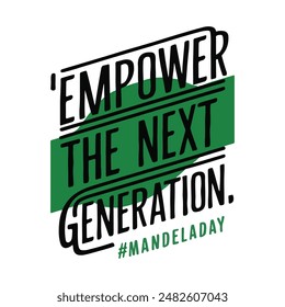 Embrace the next generation on Nelson Mandela Day, 18th July, typographic design, vector illustration.