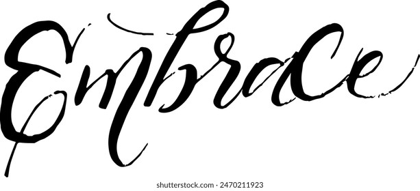  Embrace Script Vector File. Embrace  Hand lettering slogan. Custom hand lettering good for print, greeting cards, flyer, tshirt design, postcard, poster social media, etc. Vector Art.