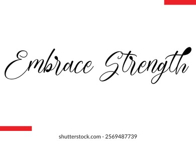 Embrace strength Stylish Cursive Text Lettering Fitness Saying