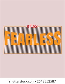 Embrace the unknown with courage and strength. Fear may try to hold you back, but with a fearless heart, you’ll rise above any challenge that comes your way