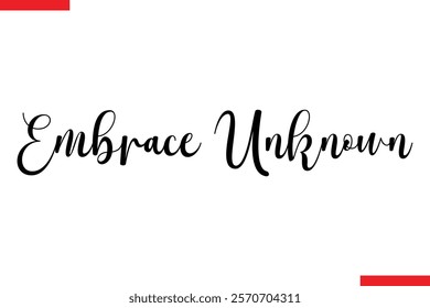 Embrace Unknown Travel saying typography text