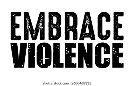 Embrace Violence - Boxing Gloves T Shirt Design, Hand drawn vintage hand lettering and decoration elements, prints for posters, covers with white background.
