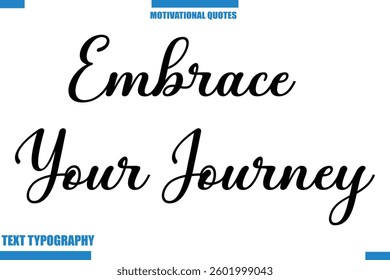 Embrace Your Journey abstract typography text motivational quotes