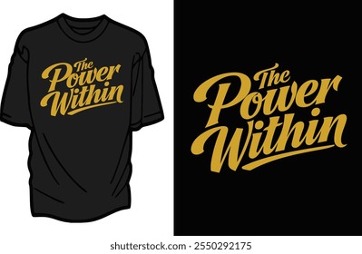 Embrace Your Strength with "The Power Within" T-Shirt Design