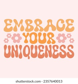 Embrace Your Uniqueness. Boho quote positive affirmations. Lettering typography motivational quote poster design.