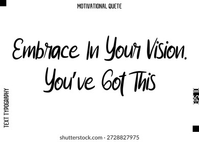 Abrace en su visión. Tienes este dicho motivacional Abstractas Diseño de texto de tipografía cursiva